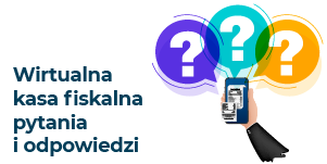 Wirtualna kasa fiskalna pytania i odpowiedzi