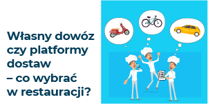 Własny dowóz czy platformy dostaw?