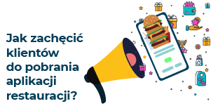 Jak zachęcić klientów do pobrania aplikacji restauracji?