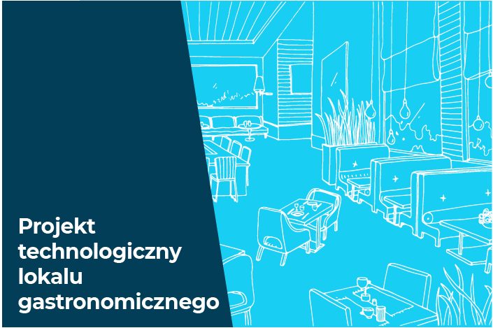 Projekt technologiczny lokalu gastronomicznego