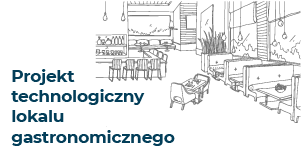 Projekt technologiczny lokalu gastronomicznego